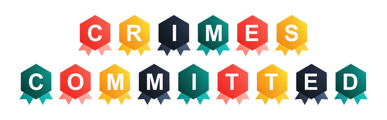Crimes Committed - text written on Beautiful Isolated Colourful Shapes with White background