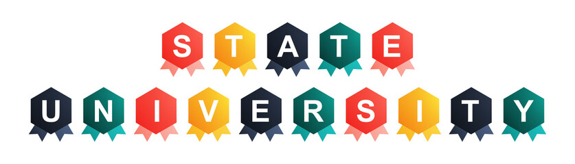 State University - text written on Beautiful Isolated Colourful Shapes with White background