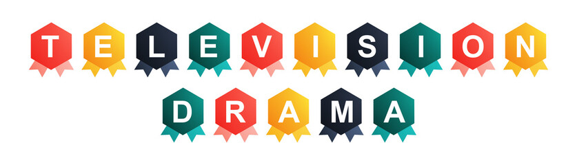 Television Drama - text written on Beautiful Isolated Colourful Shapes with White background