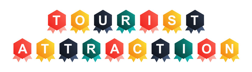 Tourist Attraction - text written on Beautiful Isolated Colourful Shapes with White background