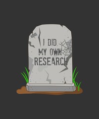 I Did My Own Research Gravestone Funny Halloween Costume t-shirt - vector design illustration, it can use for label, logo, sign, sticker Print for posters, clothes, advertising