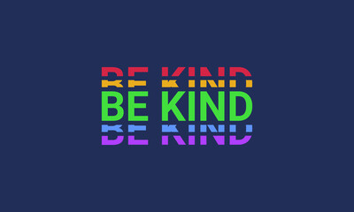 Be kind typography retro text effects rainbow color t shirt design vector template .