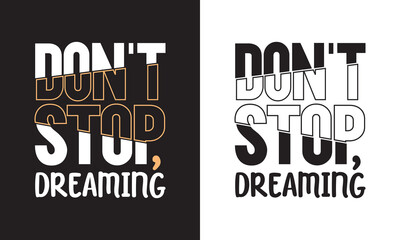 Don't stop dreaming best motivational typography t shirt design set