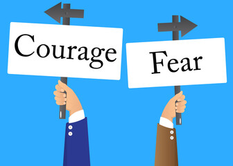 Hand holding banner with Courage and fear text with arrows on white paper. Man showing billboard.