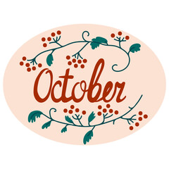 Vector illustration of word October in ellipse with floral elements. Lettering Sticker for calendar, planner, bullet journal. Colorful hand-drawn element