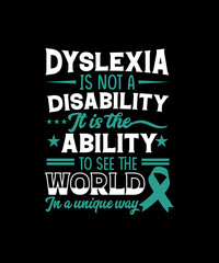 Naklejka na ściany i meble Dyslexia is not a disability it is the ability t-shirt design for disability awareness