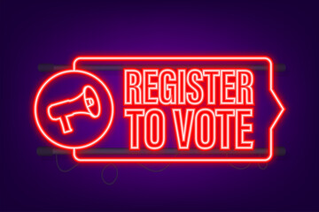 Megaphone banner with Register to vote. Neon icon. Vector illustration