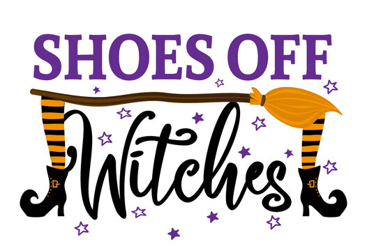 Shoes off Witches - design for door mats, cards, restaurant or pub shop wall decoration. Hand painted brush pen modern calligraphy isolated on white background. Halloween doormats