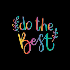 Do The Best. Printable Scripture Quote. Affirmation Quote. Positive Vibe Quote. handwritten Inspiration Motivational Quote. Modern Calligraphy