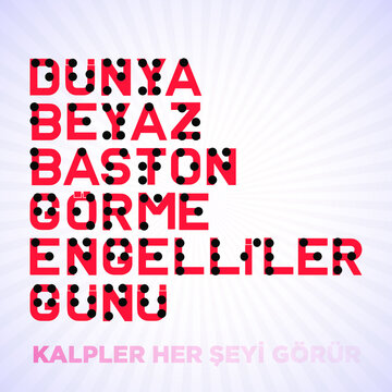 White cane international safety day Concept. Translation: D&uuml;nya, Beyaz Baston G&ouml;rme Engelliler G&uuml;n&uuml; Konsept.