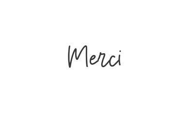 Fototapeta na wymiar Merci. Calligraphy text. Hand drawn phrase. Handwritten modern lettering. Thank you in French.