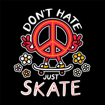 Pacifism sign show peace gesture and rides skateboard. Don't hate just skate slogan. Vector hand drawn doodle 90s style cartoon character illustration. Skate print for t-shirt,poster, card concept