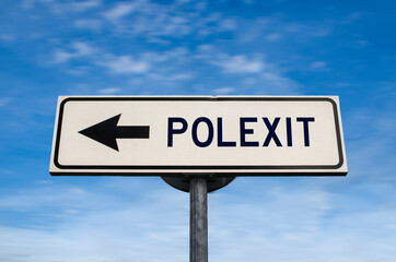 Polexit road sign, arrow on blue sky background. One way blank road sign with copy space. Arrow on...