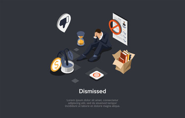 Isometric Composition, Vector Design. 3D Cartoon Style Illustration With Writing On Dismissed Worker Concept. Businessman In Suit Sitting Crying, Cardboard Box With Items Near, Discharge Infographics.