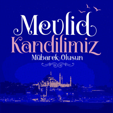 Mevlid Kandil is one of the five Islamic holy nights: Mevlid, Regaip, Mirac, Berat, Kadir. Mevlid kandili mubarek olsun.