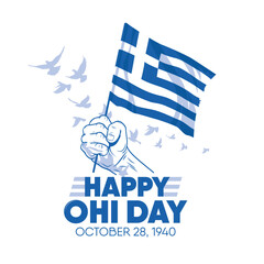 Happy Ohi Day or Oxi Day vector illustration. Public holiday in Greece. hand in patrician impulse raises the national flag. Suitable for greeting card, poster, banner and cup.