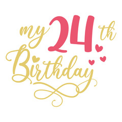 My 24th birthday celebration, 24 years anniversary celebration design