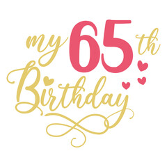 My 65th birthday celebration, 65 years anniversary celebration design