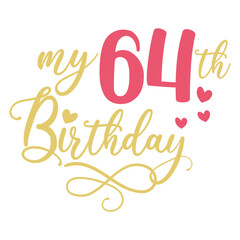My 64th birthday celebration, 64 years anniversary celebration design