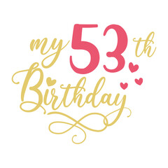 My 53th birthday celebration, 53 years anniversary celebration design