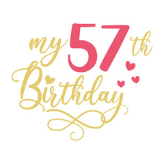 My 57th birthday celebration, 57 years anniversary celebration design