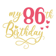 My 86th birthday celebration, 86 years anniversary celebration design