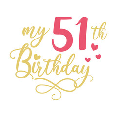 My 51th birthday celebration, 51 years anniversary celebration design