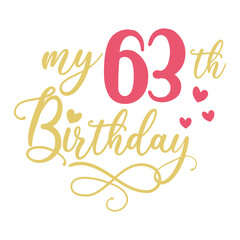 My 63th birthday celebration, 63 years anniversary celebration design