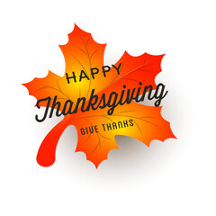 Fototapeta na wymiar Happy Thanksgiving Day Give Thanks Greetings Typography With Autumn Fall Leaves