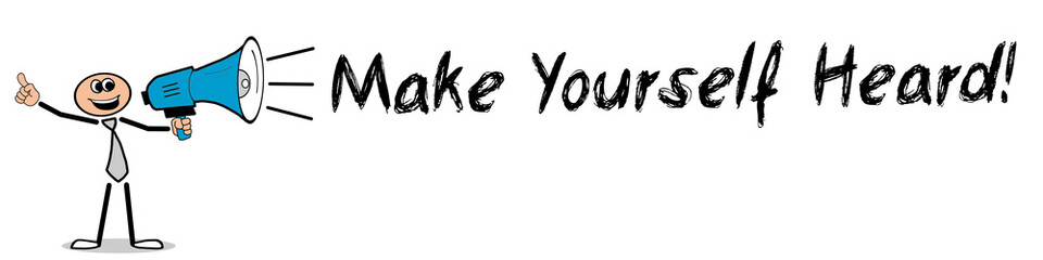 Make Yourself Heard! 