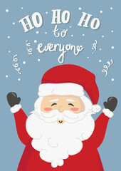 Vector illustration greeting card Ho Ho Ho to everyone Santa Claus. Christmas and New Year concept for postcards, invitations, advent calendar.
