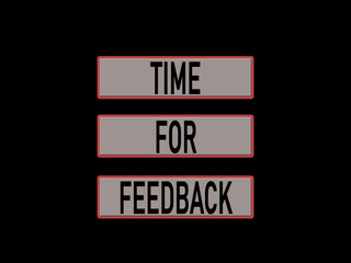 Time for Feedback.