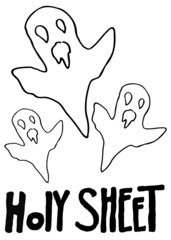 Ghosts. Holy Sheet. Funny Halloween spooky design.