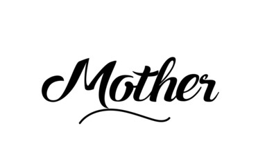 Mother hand written text word for design. Can be used for a logo
