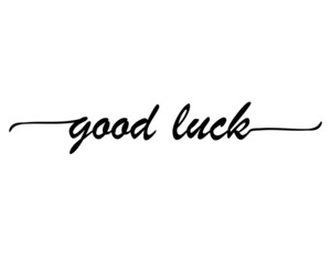 Good luck lettering typography. Good luck calligraphy.