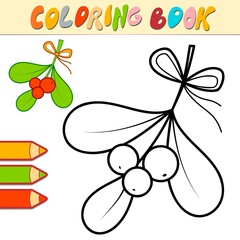 Coloring book or Coloring page for kids. Christmas Viscum and berries black and white