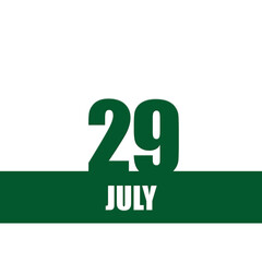 july 29. 29th day of month, calendar date.Green numbers and stripe with white text on isolated background. Concept of day of year, time planner, summer month