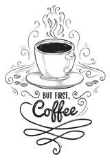 But first coffee - cup of coffee black and white decorative emblem