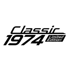 Classic 1974 Limited edition, 1974 birthday typography design for T-shirt