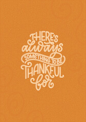 Hand drawn lettering quote about Thanksgiving. Cool phrase for print and poster design. Inspirational slogan. Vector