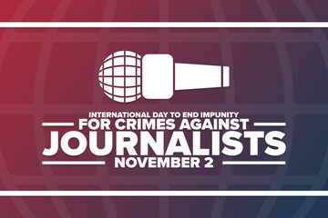 International Day to End Impunity for Crimes Against Journalists. November 2. Holiday concept. Template for background, banner, card, poster with text inscription. Vector EPS10 illustration.