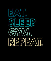 Eat sleep gym repeat t-shirt design for a gym lover