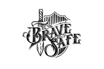 Fototapeta premium craft quotes be brave not safe