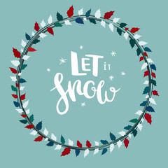 Let it snow. Vector illustration with Christmas wreath, greeting card for Christmas. - 463420307