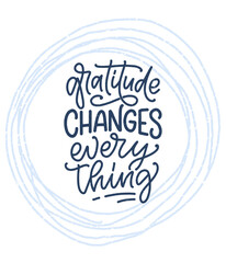 Hand drawn lettering quote about Gratitude. Cool phrase for print and poster design. Inspirational slogan. Vector