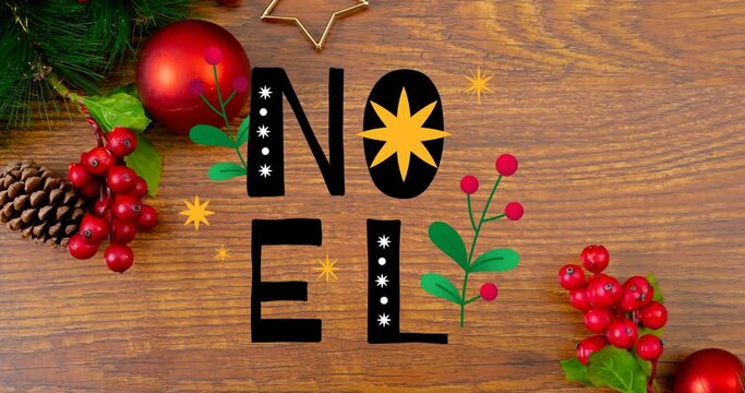Animation of noel christmas text and decorations on wooden background