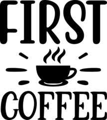 coffee svg Quotes design SVG, Family vector t-shirt SVG Cut Files for Cutting Machines like Cricut and Silhouette