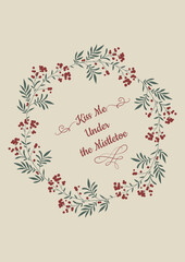 Vector template of vintage Christmas greeting card. Winter foliage composition with delicate botanical decor and inscription. Kiss me under the mistletoe