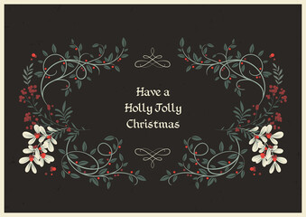 Vector template of vintage Christmas greeting card. Winter foliage composition with delicate botanical decor and inscription. Have a holly jolly Christmas