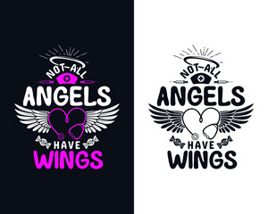 Quote - Not all angels have wings - Nurse or Doctor t-shirt design, Nursing, Doctor, T-shirt design with wings and medical emblems, Vector graphics. Nurse t-shirt
